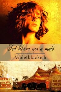 Sed libera nos a malo* (СИ) - "Violetblackish" (серии книг читать бесплатно .txt, .fb2) 📗