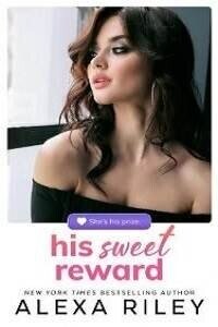 Его сладкая награда - Райли Алекса (библиотека книг TXT, FB2) 📗
