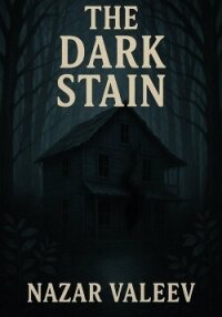 The Dark Stain - Валеев Назар (читать книги онлайн бесплатно полностью txt, fb2) 📗