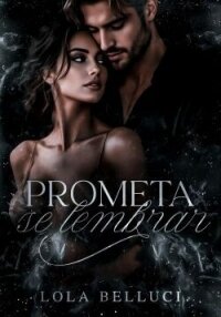 Обещай помнить (ЛП) - Беллучи Лола (лучшие книги читать онлайн .TXT, .FB2) 📗