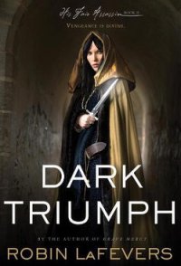 Dark Triumph - LaFevers Robin (лучшие книги онлайн TXT) 📗
