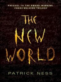 Новый Свет - Несс Патрик (читать книгу онлайн бесплатно без txt) 📗