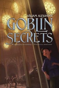 Секреты гоблинов (ЛП) - Александер Уильям (читать книги онлайн полностью без сокращений TXT) 📗