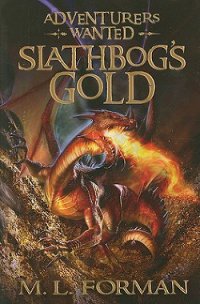 Slathbog's Gold - Forman Mark L (читать книгу онлайн бесплатно без .TXT) 📗