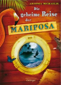 Die geheime Reise der Mariposa - Michaelis Antonia (бесплатная библиотека электронных книг .TXT) 📗