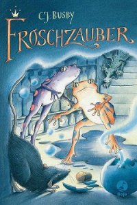 Froschzauber - Busby Cecilia (книги бесплатно читать без .TXT) 📗