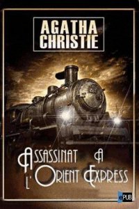 Assassinat a l'Orient Express - Кристи Агата (онлайн книги бесплатно полные TXT) 📗