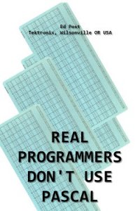 Real Programmers Don't Use PASCAL. - Post Ed (книги онлайн читать бесплатно .TXT) 📗