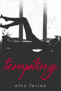 Tempting - Lucian Alex (книги бесплатно .TXT) 📗