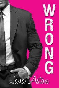 Wrong - Aston Jana (читать книги онлайн без сокращений txt) 📗