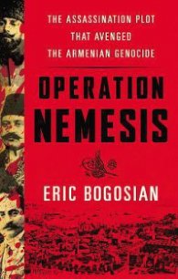 Operation Nemesis: The Assassination Plot that Avenged the Armenian Genocide - Bogosian Eric (мир книг .txt) 📗