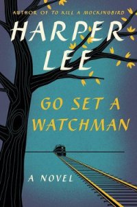 Go Set a Watchman - Lee Harper (книги без регистрации полные версии TXT) 📗