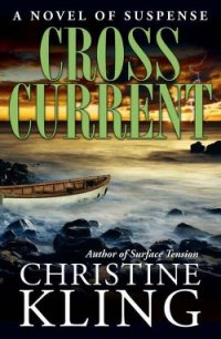 Cross Current - Kling Christine (онлайн книги бесплатно полные TXT) 📗