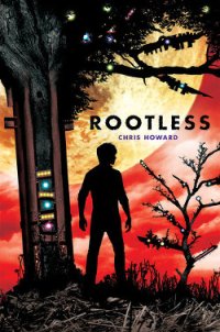 Rootless - Howard Chris (читать книги онлайн бесплатно полные версии .TXT) 📗