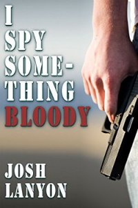 I Spy Something Bloody - lanyon Josh (читать книги онлайн полностью TXT) 📗