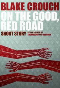 On the Good, Red Road - Crouch Blake (бесплатная библиотека электронных книг .TXT) 📗