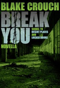 Break You - Crouch Blake (читаем книги онлайн бесплатно полностью .TXT) 📗