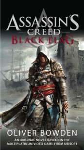 Assassin's creed : Black flag - Bowden Oliver (онлайн книги бесплатно полные .txt) 📗