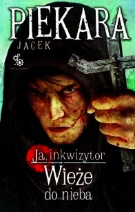 Я, инквизитор. Башни до неба (ЛП) - Пекара Яцек (электронные книги без регистрации TXT) 📗